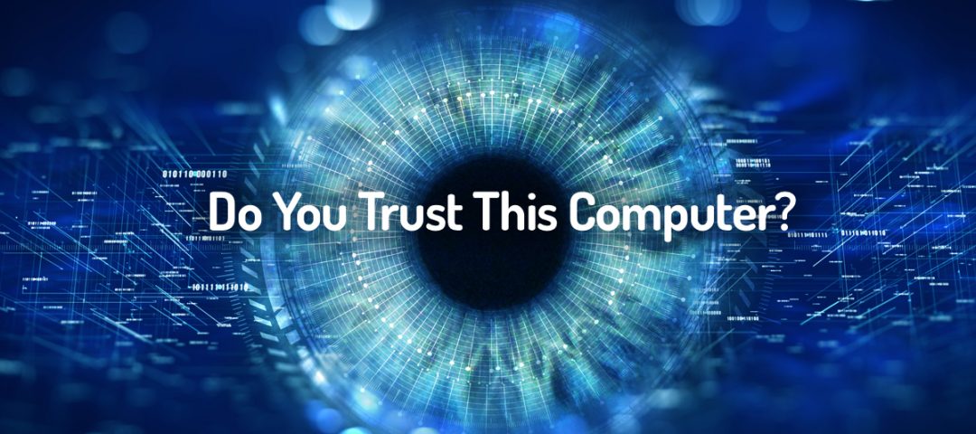 Trust the computer