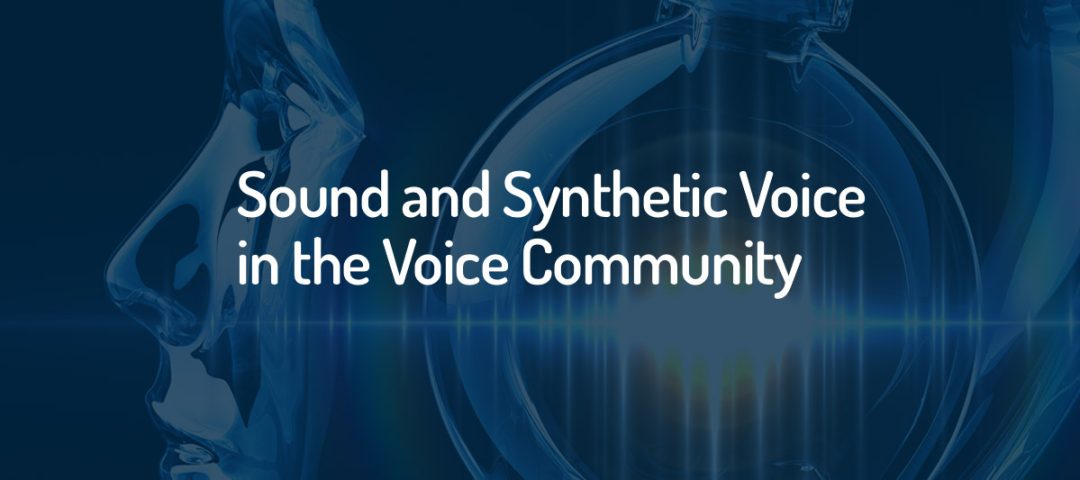 Sound and synthetic voice in the voice community