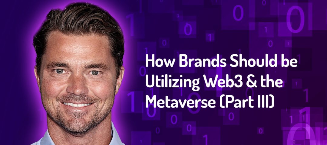 How brands should be utilizing Web3 and the metaverse